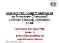 How Are You Going to Survive as an Innovation Champion? American Creativity Association 5/1/04 PowerPoint PPT Presentation