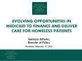 Evolving Opportunities in Medicaid to Finance and Deliver Care for Homeless Patients PowerPoint PPT Presentation