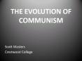THE EVOLUTION OF COMMUNISM PowerPoint PPT Presentation