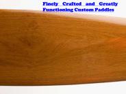 Finely Crafted and Greatly Functioning Custom Paddles