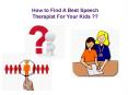 How to Find A Best Speech Therapist For Your Kids? PowerPoint PPT Presentation
