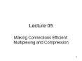 Making%20Connections%20Efficient:%20Multiplexing%20and%20Compression PowerPoint PPT Presentation