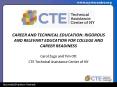 CAREER AND TECHNICAL EDUCATION: RIGOROUS AND RELEVANT EDUCATION FOR COLLEGE AND CAREER READINESS PowerPoint PPT Presentation