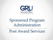 Sponsored Program Administration ___________________________________________________________________ Post Award Services