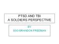 PTSD AND TBI A SOLDIERS PERSPECTIVE   PowerPoint PPT Presentation