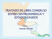 TRATADO DE LIBRE COMERCIO ENTRE CENTROAMERICA Y ESTADOS UNIDOS