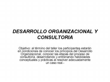DESARROLLO ORGANIZACIONAL Y CONSULTORIA