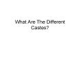 What Are The Different Castes? PowerPoint PPT Presentation