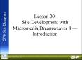 Lesson 20: Site Development with Macromedia Dreamweaver 8  PowerPoint PPT Presentation