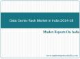 Data Center Rack Market in India 2014-2018 (1) PowerPoint PPT Presentation