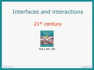 Interfaces and interactions 21st century