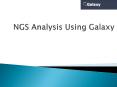 NGS Analysis Using Galaxy PowerPoint PPT Presentation