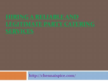 HIRING A RELIABLE AND LEGITIMATE PARTY CATERING SERVICES