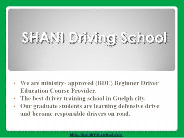 Shani Driving School the best Driving School in Guelph