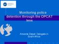 Monitoring police detention through the OPCAT lens PowerPoint PPT Presentation