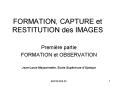 FORMATION, CAPTURE et RESTITUTION des IMAGES PowerPoint PPT Presentation