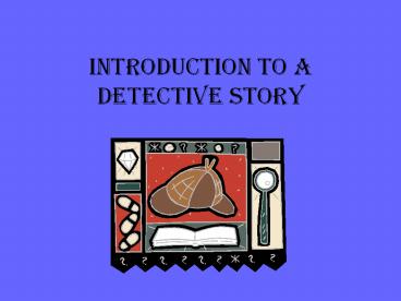 INTRODUCTION TO A DETECTIVE STORY
