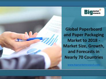 Global Paperboard and Paper Packaging Market 2007-2018