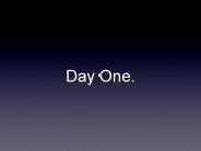 Day One.
