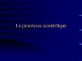 Le processus scientifique PowerPoint PPT Presentation