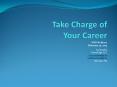 Take Charge of Your Career PowerPoint PPT Presentation