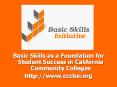 Basic Skills as a Foundation for Student Success in California Community Colleges PowerPoint PPT Presentation