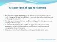 A closer look at app re-skinning PowerPoint PPT Presentation