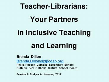 Teacher-Librarians:  Your Partners in Inclusive Teaching and Learning