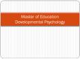 Master of Education Developmental Psychology PowerPoint PPT Presentation