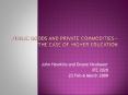 Public Goods and Private Commodities--The Case of Higher Education PowerPoint PPT Presentation