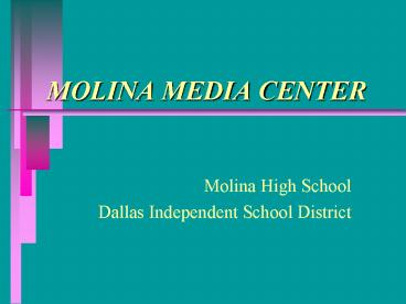 MOLINA MEDIA CENTER