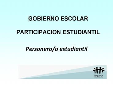 GOBIERNO ESCOLAR  PARTICIPACION ESTUDIANTIL