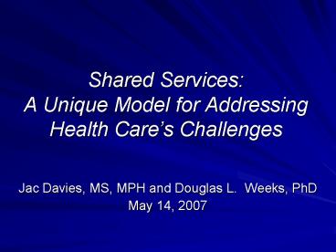 Shared Services: A Unique Model for Addressing Health Care