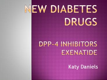 New Diabetes Drugs DPP-4 Inhibitors Exenatide