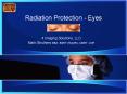Radiation Protection - Eyes PowerPoint PPT Presentation