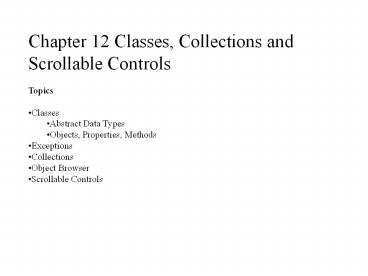 Chapter 12 Classes, Collections and Scrollable Controls