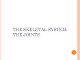 THE SKELETAL SYSTEM:  THE JOINTS PowerPoint PPT Presentation