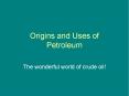 Origins and Uses of Petroleum PowerPoint PPT Presentation