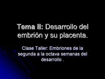 Tema II: Desarrollo del embri