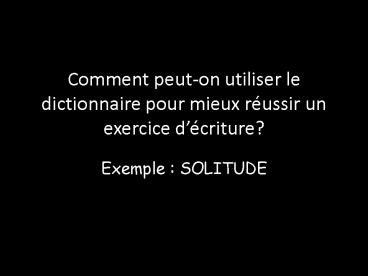 Comment peut-on utiliser le dictionnaire pour mieux r