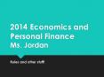 2014 Economics and Personal Finance Ms. Jordan PowerPoint PPT Presentation