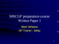 MRCGP preparation course Written Paper 1 PowerPoint PPT Presentation