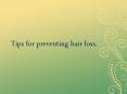 Tips For Preventing Hair Loss PowerPoint PPT Presentation