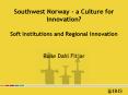 Southwest Norway - a Culture for Innovation? Soft Institutions and Regional Innovation PowerPoint PPT Presentation