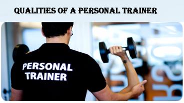 Qualities Of A Personal Trainer