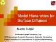 Model Hierarchies for Surface Diffusion PowerPoint PPT Presentation
