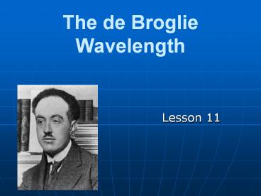 The de Broglie Wavelength