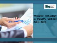 Wearable Technology in Industry Verticals 2014 - 2019
