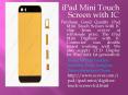 iPad Mini Touch Screen with IC Online Available at wholesale price. PowerPoint PPT Presentation