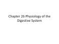 Chapter 26 Physiology of the Digestive System PowerPoint PPT Presentation